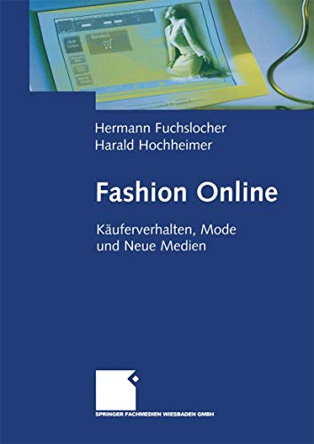 Fashion Online: Käuferverhalten, Mode und Neue Medien von Gabler Verlag